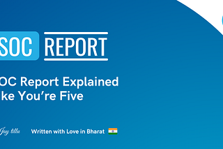 SOC Report Explained Like You’re Five: The Easiest Guide You’ll Read Today!