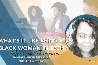 What’s it like being a Black woman in tech?