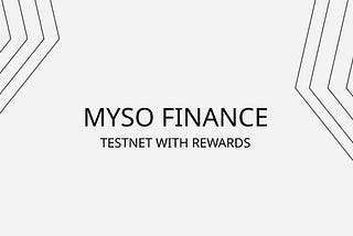 Награждаемый тестнет от Myso Finance