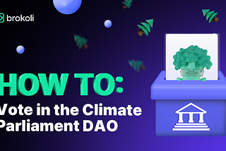 🐒 HOW TO: Vote in the Climate Parliament DAO 🌳