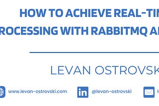 How to Achieve Real-Time Data Processing with RabbitMq and EventBus Event-Driven Architecture