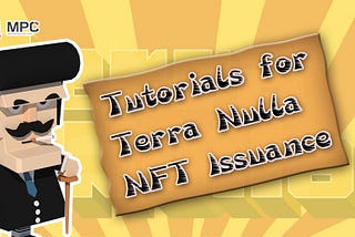 Tutorials for Terra Nulla NFT Issuance