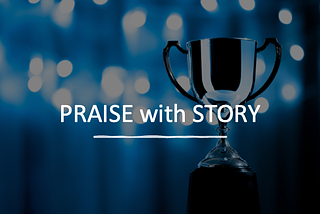 PRAISE with STORY: A Practical Guide to Effective Recognition