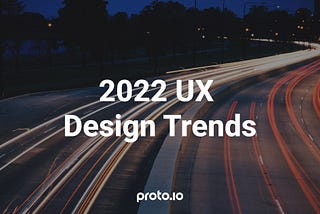 2022 UX Design Trends