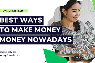 What Is the Best Way to Make Money Nowadays