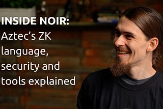 Fireside chat with Michael Klein: Inside Noir — Aztec’s ZK language, security and tools explained