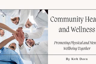 Community Health and Wellness: Promoting Physical and Mental Wellbeing Together