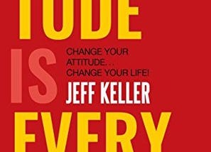 Attitude is Everything: The Best Motivational Book Out There