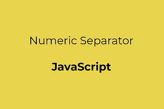 Numeric Separators in JavaScript