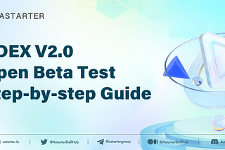 Astarter DEX V2.0 Open Beta Test テスト手順（日本語参照)