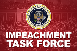 Impeachment Task Force 2.0