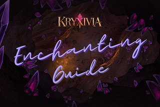 Whispers of Power: Unveiling the art of enchanting in Kryxivia 🔮