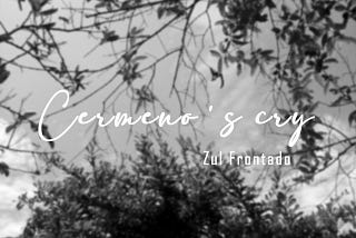 Cermeno’s cry (sonnet)— Zul Frontado