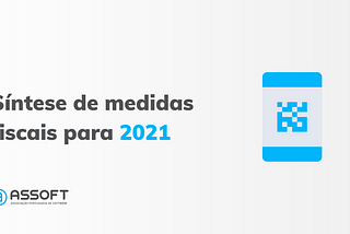 Síntese de medidas fiscais para 2021