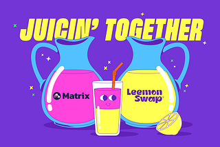 Matrix x LeemonSwap