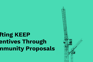 Keep Proposal Overview: Shifting Incentives towards Coverage Pools and TBTC v2