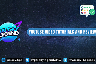 Galaxy Legend YouTube video tutorials and reviews