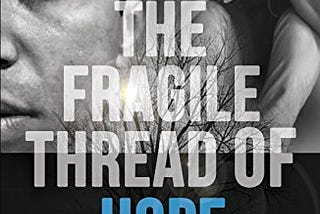 The book review — The Fragile Thread of Hope