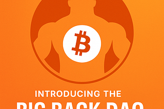 Introducing the Big Back DAO — Decentralized Power to the People