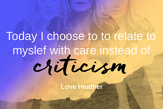 How to Practice Care Instead of Criticism.