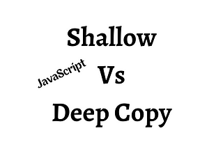 Shallow Copy Vs Deep Copy — What Are The Differences?