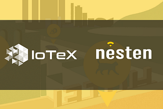 IoTeX & Nesten: IoT-Kommunikationsökosysteme der nächsten Generation
