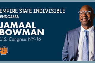 Empire State Indivisible Endorses Jamaal Bowman In NY16 Congressional Primary