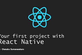 Your first project with React Native