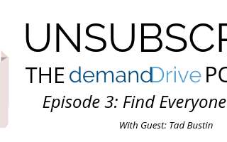 Unsubscribe: The demandDrive Podcast