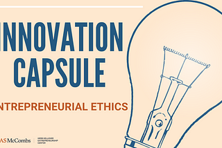 Innovation Capsule: Entrepreneurial Ethics