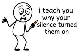 They never loved you. They loved your silence