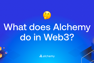 What does Alchemy do in Web3?