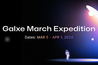 Galxe March Expedition Campaign