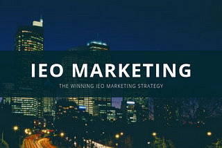 How to create a winning IEO marketing strategy 2019