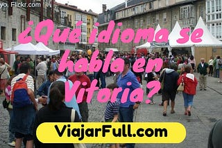 Vitoria, País Vasco ¿Qué idioma se habla?