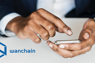 Wanchain Joins Elevenpaths and Rivetz to Provide Secure Mobile Blockchain Solutions