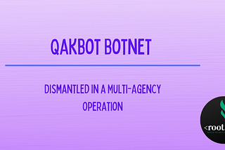 Qakbot Botnet Dismantled in a Multi-Agency Operation