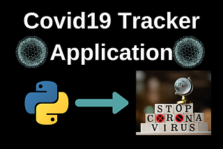 Covid-19 Tracker Application in PythonCoding: