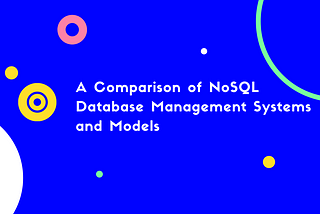 A Comparison of NoSQL Database Management Systems and Models(Part III)