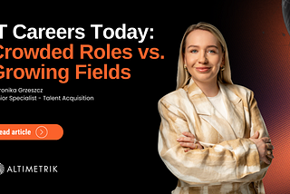 IT Careers Today: Crowded Roles vs. Growing Fields