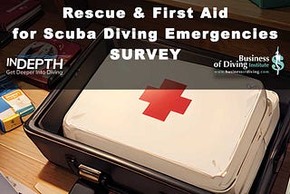 Survey Results: Rescue & First Aid Skills for Scuba Diving Emergencies