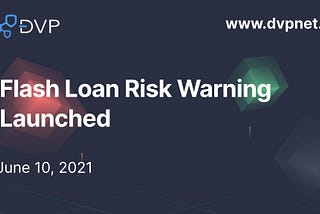 DVP Launched Flash Loan Risk Warning Tool