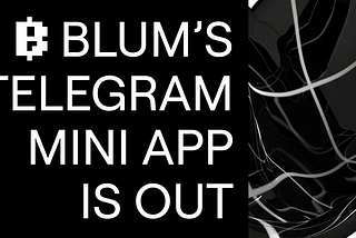 BLUM . Farming app . Backed by Binance labs.