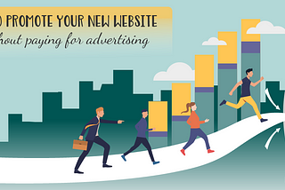 How to promote your new website without paying for advertising