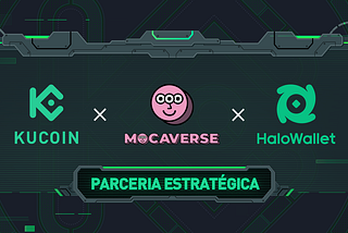 KuCoin, Mocaverse e Halo Wallet firmam parceria estratégica para construir ecossistemas…