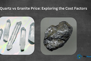 Quartz vs Granite Price: Exploring the Cost Factors