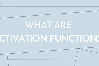 What are Activation functions?