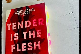 Thoughts: Tender is the Flesh