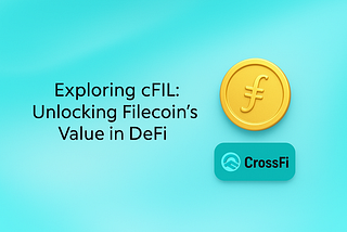 Exploring cFIL: Unlocking Filecoin’s Value in DeFi