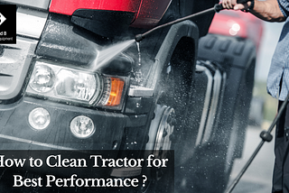 How to Clean Tractor for Best Performance